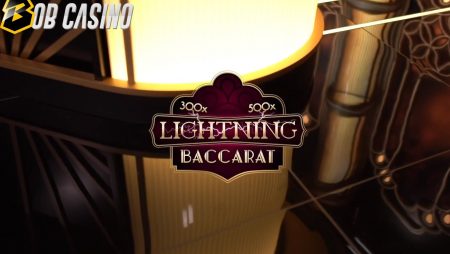 Evolution Gaming Included Lightning Baccarat to their Lightning Range Collection