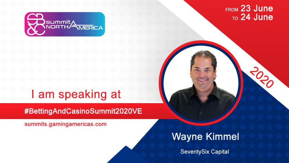 Wayne Kimmel (SeventySix Capital) to join speaker lineup at the Sports Betting & Casino Summit North America 2020