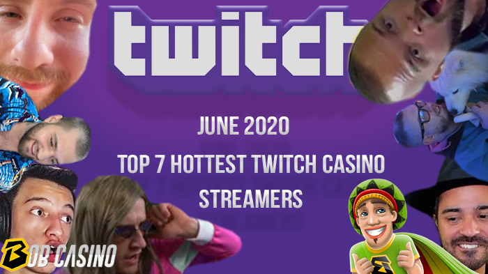 Top 7 Hottest Twitch Casino Streaming Channels Right Now (June 2020 List)
