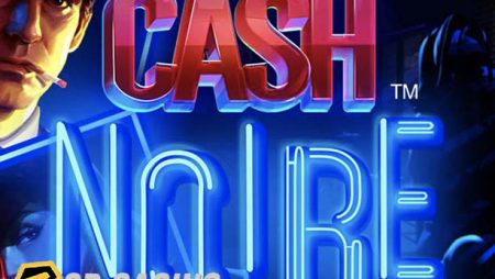 Cash Noire Slot Review (NetEnt)