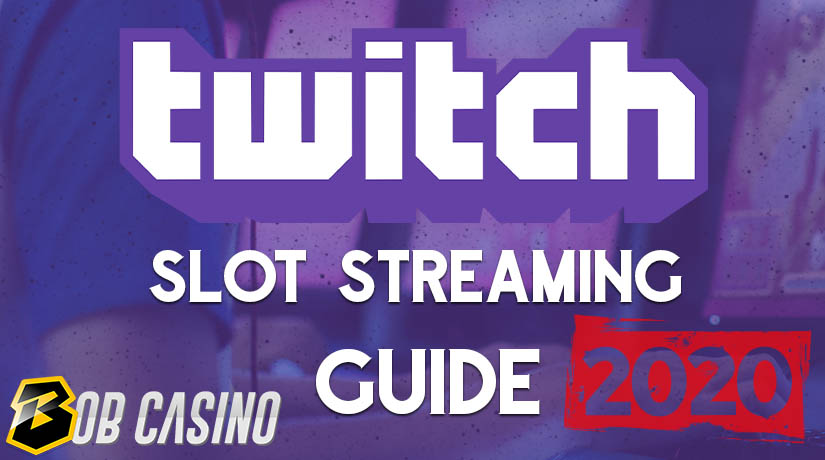 How to Stream Online Slot Sessions on Twitch in 2020