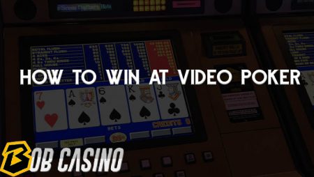 How to Win at Video Poker: A Tutorial for Beginners