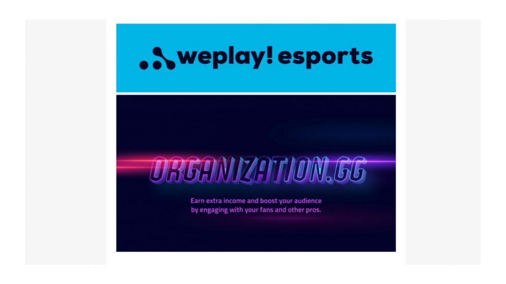 WePlay Esports invests in Organization.GG, a platform which helps pro gamers and streamers to boost their income