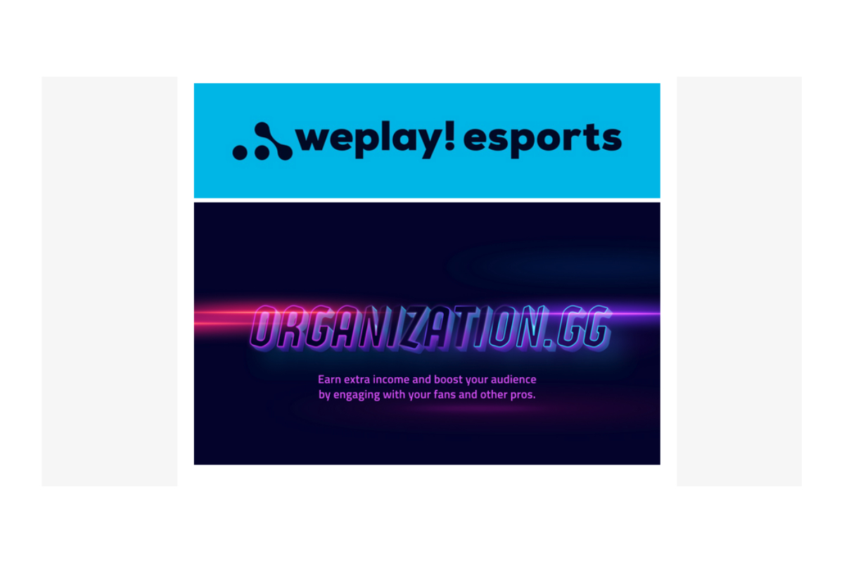 WePlay Esports invests in Organization.GG, a platform which helps pro gamers and streamers to boost their income