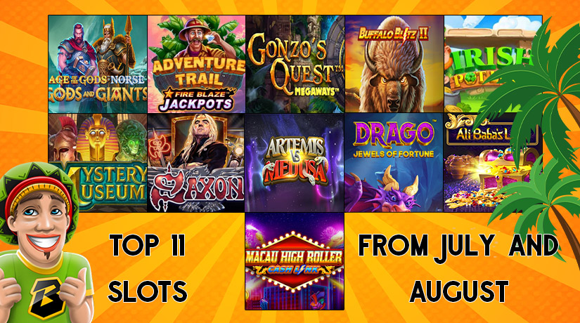 Top 11 Slots from July and August of 2020