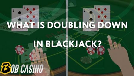 What Is Doubling Down in Blackjack?
