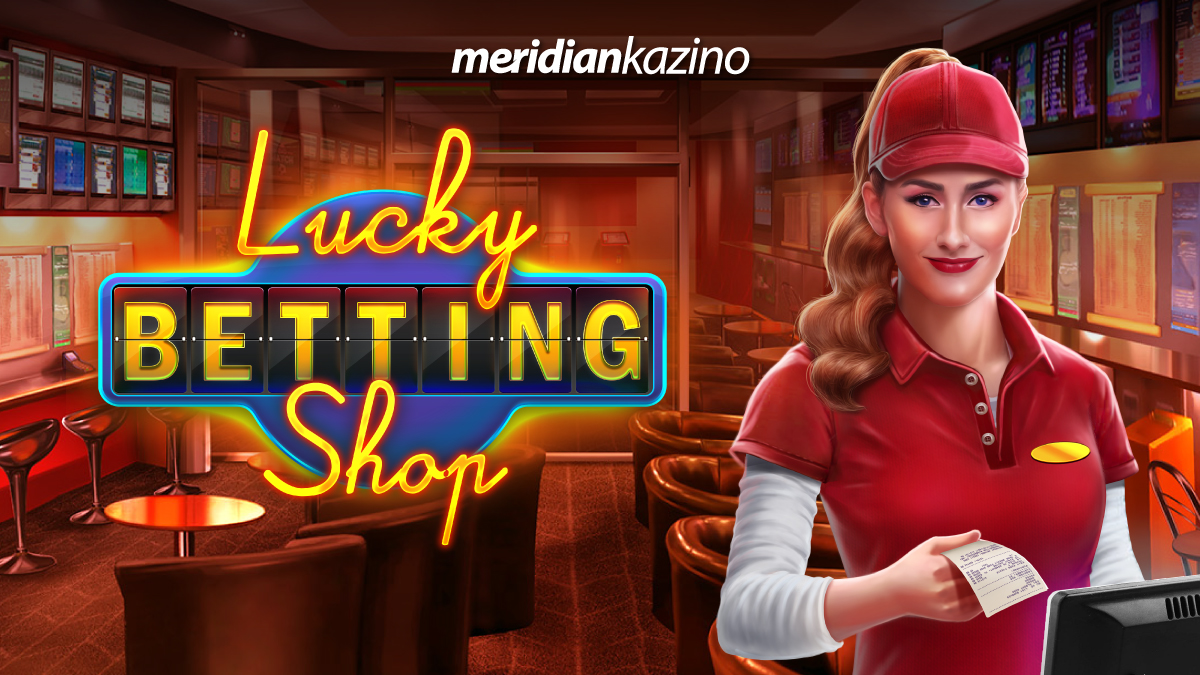 Lucky Betting Shop Slot | New at Meridianbet Casino