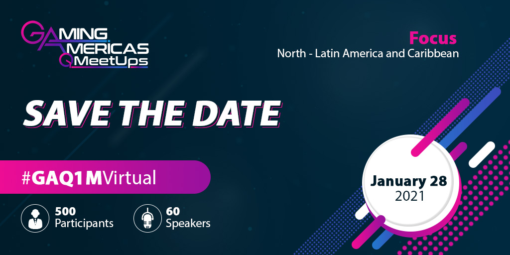 Save the date for the Gaming Americas Q1 Virtual Meetup (28 January 2021)