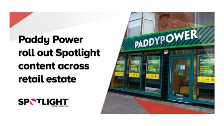 Paddy Power roll out Spotlight content across retail estate