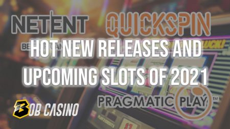 Hot New Releases and Upcoming Slots of 2021 from Top Developers