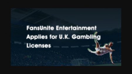 FansUnite Entertainment Applies for U.K. Gambling Licenses