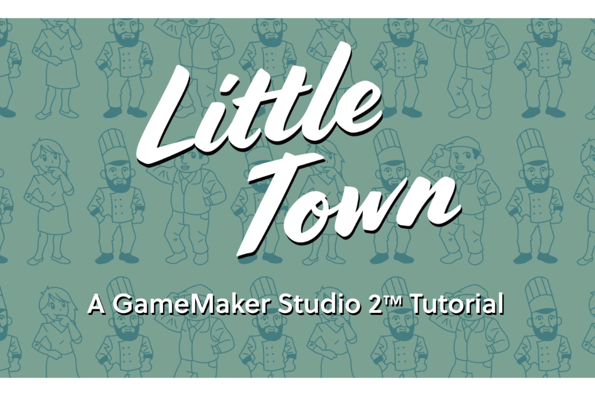 YoYo Games launches Little Town, an interactive game-making tutorial, that teaches students game design with GameMaker Studio 2