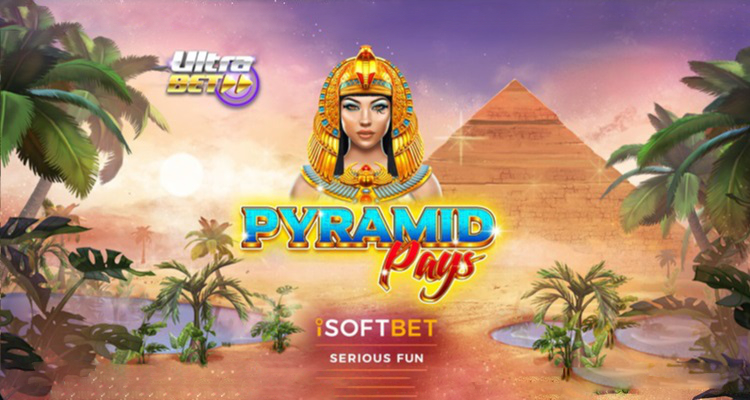 iSoftBet new online slot Pyramid Pays boasts “big win potential”