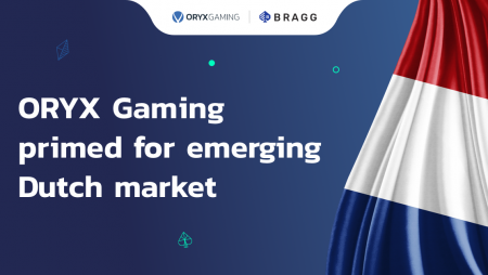 Bragg’s ORYX Gaming primed for emerging Dutch market