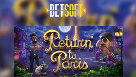 Betsoft Gaming releases crime caper of the year with Return to Paris™