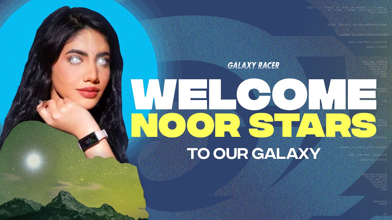 Galaxy Racer signs YouTube sensation Noor Stars as new content creator