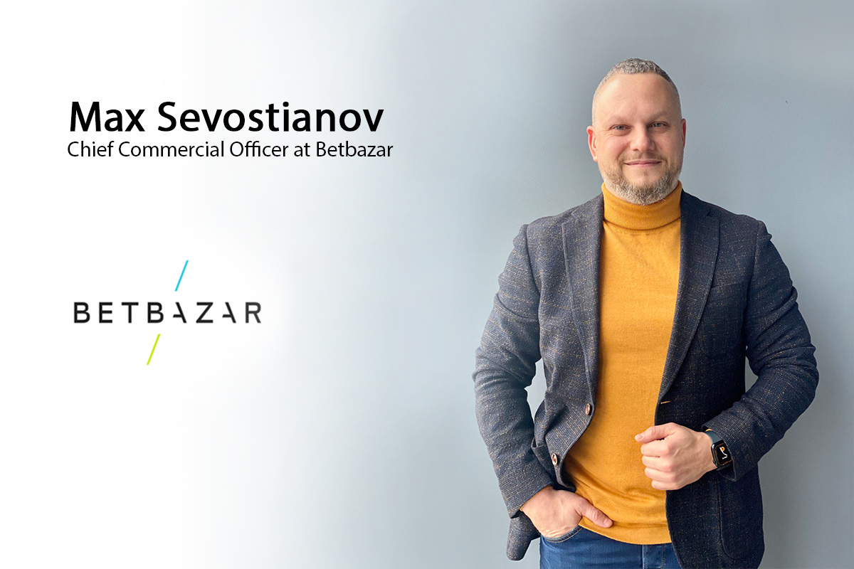 “The key to our success is our ability to identify new trends and opportunities” – Exclusive Q&A with Max Sevostianov, Chief Commercial Officer at Betbazar
