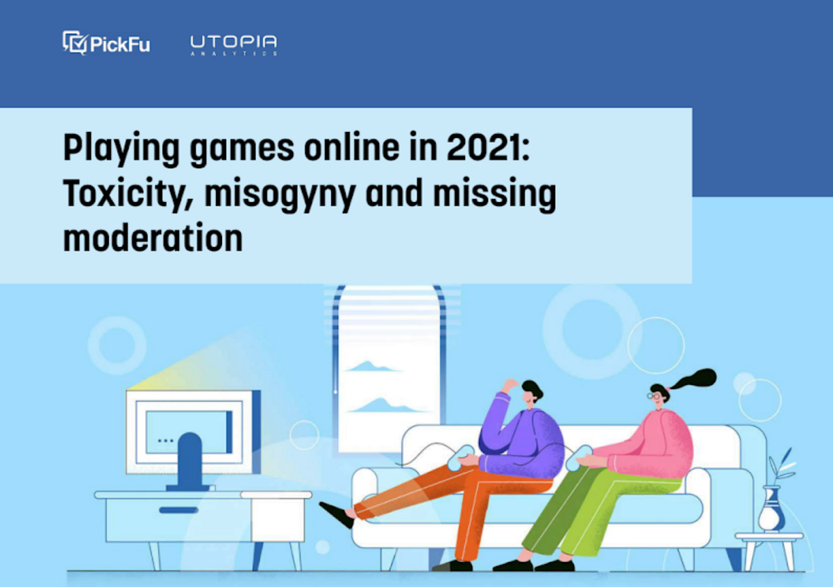 Online gaming in 2021: A new survey of gamers shows toxicity, misogyny, and a lack of effective moderation risks becoming normalized