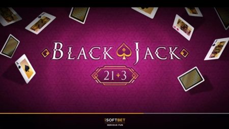 iSoftBet launches Blackjack 21+3 with new side bet option; agrees content integration deal with Soft2Bet