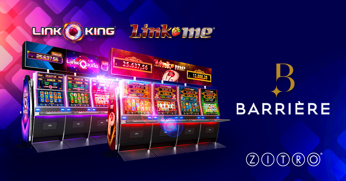 ZITRO’S LINK KING AND LINK ME ARE NOW AVAILABLE AT 8 CASINOS OF THE EMBLEMATIC BARRIÈRE GROUP IN FRANCE