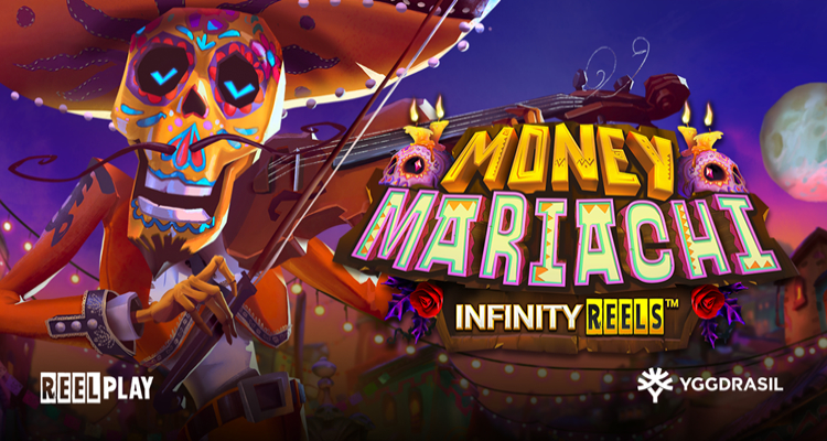 Yggdrasil launches latest ReelPlay video slot; Money Mariachi Infinity Reels™