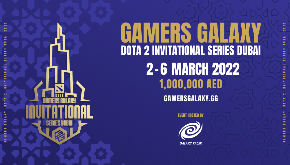 Galaxy Racer announces MENA’s largest Dota 2 tournament, the GAMERS GALAXY: Dota 2 Invitational Series Dubai 2022