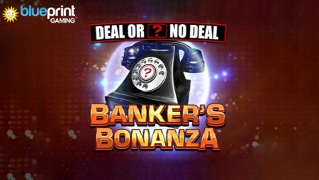 Blueprint adds new Deal or No Deal branded online slot game to growing collection: Banker’s Bonanza