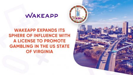 WakeApp expands its sphere of influence with a license to promote gambling in the US state of Virginia