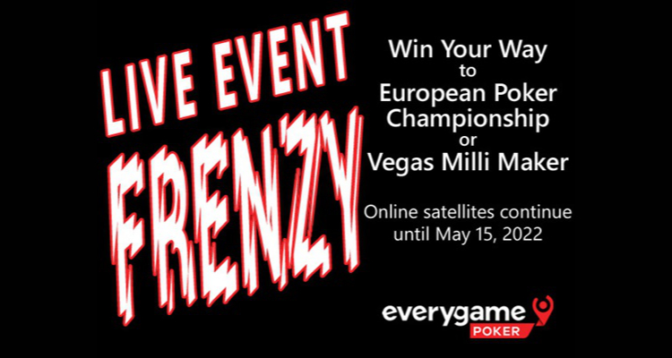 Everygame Poker offering Live Event Frenzy satellites with a chance for players to attend EPC Veldon or Vegas Milli Maker