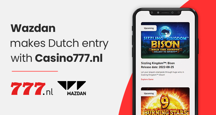 Wazdan expands European footprint via the Netherlands and new online slots content deal with Casino777