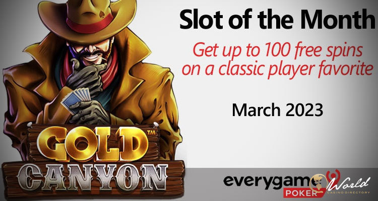 Everygame Poker Awards Up to 100 Free Spins on Gold Canyon Slot until March 31
