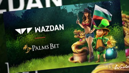 BSG Awards Nominee Wazdan Partners with Palms Bet to Further Expand in Bulgaria