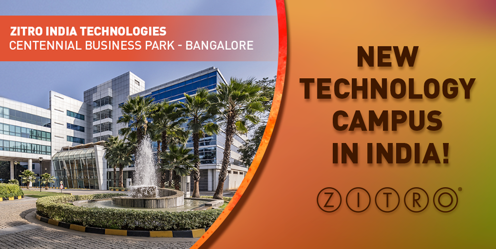 ZITRO EXPANDS GLOBAL PRESENCE WITH THE OPENING OF ITS NEW TECHNOLOGY CAMPUS IN INDIA