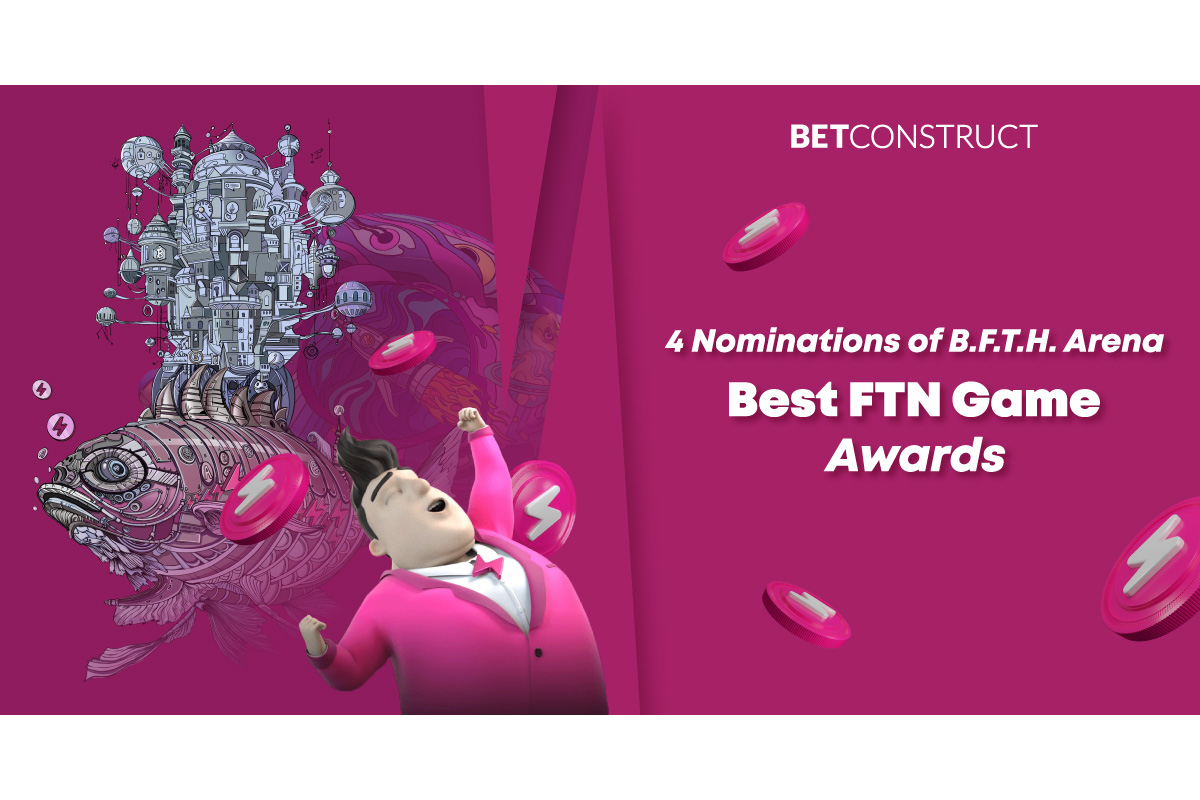 BetConstruct Announces the Main Nominations of B.F.T.H. Arena Best FTN Game Awards
