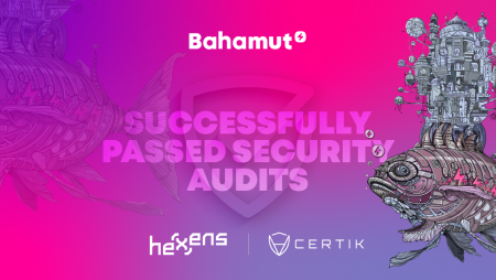 Bahamut Successfully Passes Hexens’ and Certik’s Audit: Strengthening Trust through Transparency and Security