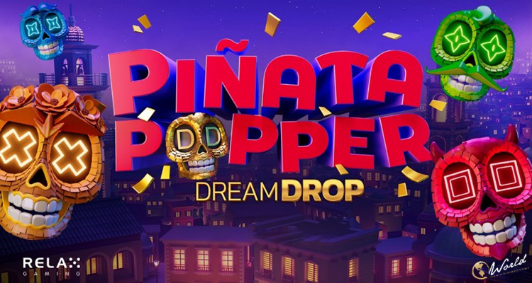 Drink Margaritas in Mexico in Newest Relax Gaming Adventure Piñata Popper Dream Drop
