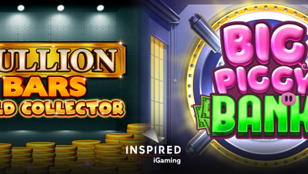 INSPIRED LAUNCHES ITS LATEST ONLINE & MOBILE SLOTS:  BULLION BARS GOLD COLLECTOR & BIG PIGGY BANK