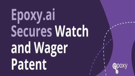 Epoxy.ai Receives Broad Patent for Watch and Wager as Opportunities Boom