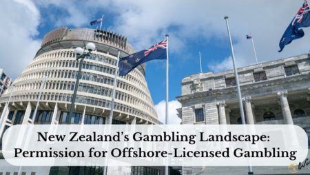 New Zealand’s Gambling Landscape: Permission for Offshore-Licensed Gambling