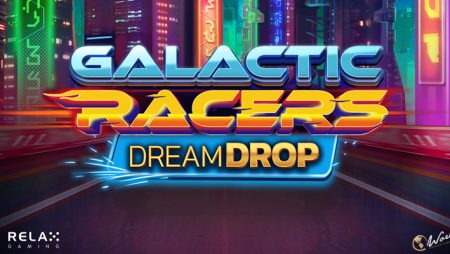 Join the Futuristic Race In Relax Gaming’s New Slot: Galactic Racers Dream Drop