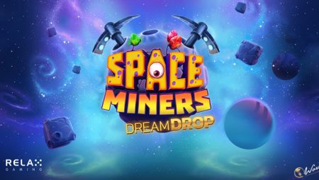 Relax Gaming Releases Its New Dream Drop Title, Space Miners Dream Drop