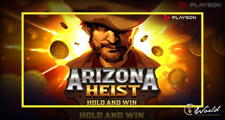 Playson Expands Its Hold and Win Portfolio with New Release Arizona Heist: Hold and Win